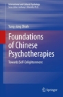 Foundations of Chinese Psychotherapies : Towards Self-Enlightenment - eBook