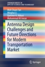 Antenna Design Challenges and Future Directions for Modern Transportation Market - Book
