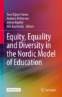 Equity, Equality and Diversity in the Nordic Model of Education - Book