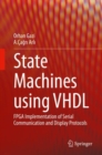 State Machines using VHDL : FPGA Implementation of Serial Communication and Display Protocols - eBook