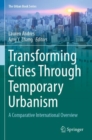 Transforming Cities Through Temporary Urbanism : A Comparative International Overview - Book