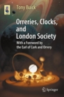 Orreries, Clocks, and London Society : The Evolution of Astronomical Instruments and Their Makers - Book