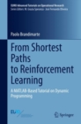 From Shortest Paths to Reinforcement Learning : A MATLAB-Based Tutorial on Dynamic Programming - eBook