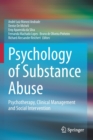 Psychology of Substance Abuse : Psychotherapy, Clinical Management and Social Intervention - Book