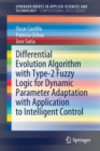 Differential Evolution Algorithm with Type-2 Fuzzy Logic for Dynamic Parameter Adaptation with Application to Intelligent Control - Book