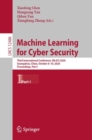 Machine Learning for Cyber Security : Third International Conference, ML4CS 2020, Guangzhou, China, October 8–10, 2020, Proceedings, Part I - Book