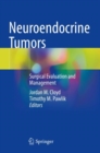 Neuroendocrine Tumors : Surgical Evaluation and Management - Book