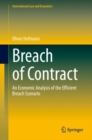 Breach of Contract : An Economic Analysis of the Efficient Breach Scenario - eBook