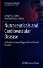Nutraceuticals and Cardiovascular Disease : An Evidence-based Approach for Clinical Practice - Book
