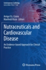 Nutraceuticals and Cardiovascular Disease : An Evidence-based Approach for Clinical Practice - Book