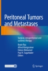 Peritoneal Tumors and Metastases : Surgical, intraperitoneal and systemic therapy - eBook