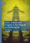 Class, Culture and Tragedy in the Plays of Jez Butterworth - eBook
