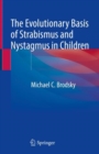 The Evolutionary Basis of Strabismus and Nystagmus in Children - eBook