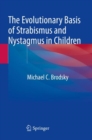 The Evolutionary Basis of Strabismus and Nystagmus in Children - Book