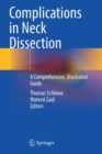 Complications in Neck Dissection : A Comprehensive, Illustrated Guide - Book