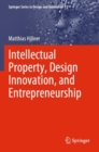 Intellectual Property, Design Innovation, and Entrepreneurship - Book