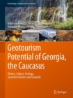 Geotourism Potential of Georgia, the Caucasus : History, Culture, Geology, Geotourist Routes and Geoparks - Book