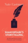 Shakespeare's Storytelling : An Introduction to Genre, Character, and Technique - Book