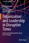 Organization and Leadership in Disruptive Times : Design and Implementation Using the 3-P-Model - Book