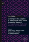 Challenges in the Adoption of International Public Sector Accounting Standards : The Experience of the Iberian Peninsula as a Front Runner - eBook