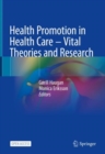 Health Promotion in Health Care - Vital Theories and Research - Book