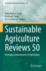 Sustainable Agriculture Reviews 50 : Emerging Contaminants in Agriculture - Book