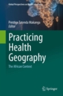 Practicing Health Geography : The African Context - Book