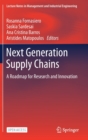 Next Generation Supply Chains : A Roadmap for Research and Innovation - Book