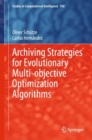 Archiving Strategies for Evolutionary Multi-objective Optimization Algorithms - eBook
