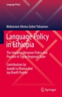 Language Policy in Ethiopia : The Interplay Between Policy and Practice in Tigray Regional State - eBook