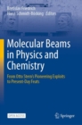 Molecular Beams in Physics and Chemistry : From Otto Stern's Pioneering Exploits to Present-Day Feats - eBook