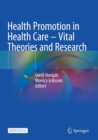 Health Promotion in Health Care - Vital Theories and Research - Book