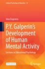 P.Y. Galperin's  Development of Human Mental Activity : Lectures in Educational Psychology - Book
