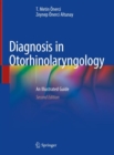 Diagnosis in Otorhinolaryngology : An Illustrated Guide - Book