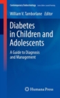 Diabetes in Children and Adolescents : A Guide to Diagnosis and Management - Book
