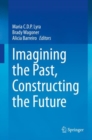 Imagining the Past, Constructing the Future - eBook