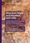When Boat People were Resettled, 1975-1983 : A Comparative History of European and Israeli Responses to the South-East Asian Refugee Crisis - eBook
