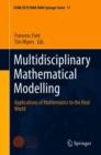 Multidisciplinary Mathematical Modelling : Applications of Mathematics to the Real World - Book