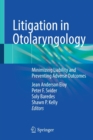 Litigation in Otolaryngology : Minimizing Liability and Preventing Adverse Outcomes - Book