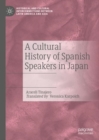 A Cultural History of Spanish Speakers in Japan - eBook