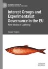 Interest Groups and Experimentalist Governance in the EU : New Modes of Lobbying - eBook