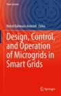 Design, Control, and Operation of Microgrids in Smart Grids - eBook