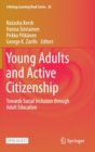Young Adults and Active Citizenship : Towards Social Inclusion through Adult Education - Book