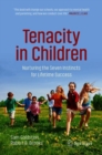 Tenacity in Children : Nurturing the Seven Instincts for Lifetime Success - Book