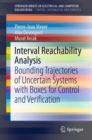 Interval Reachability Analysis : Bounding Trajectories of Uncertain Systems with Boxes for Control and Verification - Book