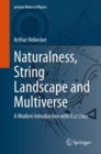 Naturalness, String Landscape and Multiverse : A Modern Introduction with Exercises - eBook