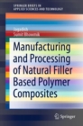 Manufacturing and Processing of Natural Filler Based Polymer Composites - Book