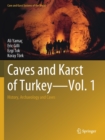 Caves and Karst of Turkey - Vol. 1 : History, Archaeology and Caves - Book