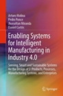 Enabling Systems for Intelligent Manufacturing in Industry 4.0 : Sensing, Smart and Sustainable Systems for the Design of S3 Products, Processes, Manufacturing Systems, and Enterprises - eBook