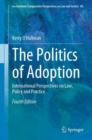 The Politics of Adoption : International Perspectives on Law, Policy and Practice - eBook